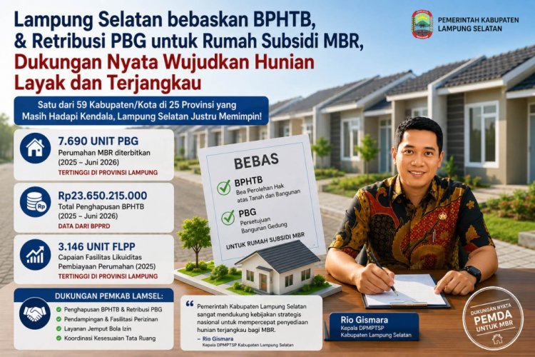 Lampung Selatan Buktikan Komitmen Dukung Rumah Subsidi MBR, Terbitkan 7.690 PBG Tertinggi di Provinsi Lampung
